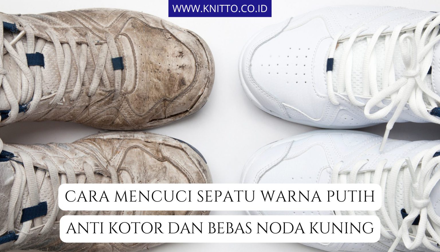 Ini Cara Mencuci Sepatu Putih Paling Ampuh Anti Kuning