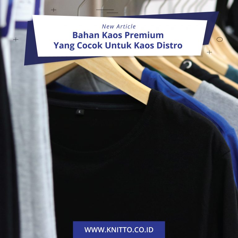 Article Bahan Kaos Premium Yang Cocok Untuk Kaos Distro