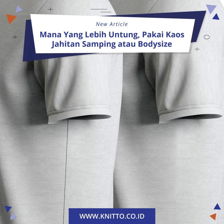 Article Mana Yang Lebih Untung Pakai Kaos Jahitan Samping atau Bodysize Feeds