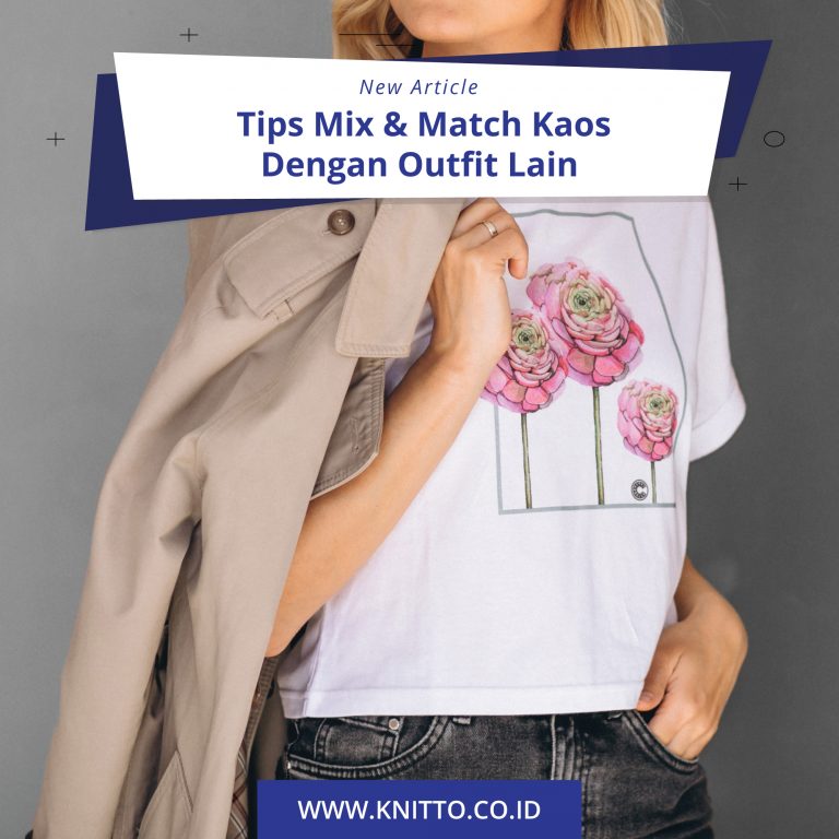 Tips Mix & Match Kaos Dengan Outfit Lain