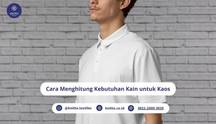 Cara Menghitung Kebutuhan Kain untuk Kaos