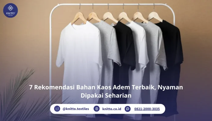 7 Jenis Bahan Kaos Adem Terbaik, Simak Yuk!