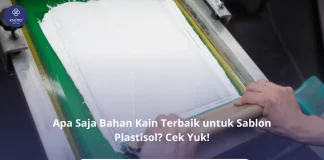 Ini Rekomendasi Bahan Kain Terbaik untuk Sablon Plastisol Apa Saja Bahan Terbaik untuk Sablon Plastisol