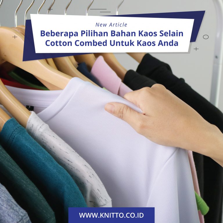 Article Beberapa Pilihan Bahan Kaos Selain Cotton Combed Untuk Kaos Anda Feeds