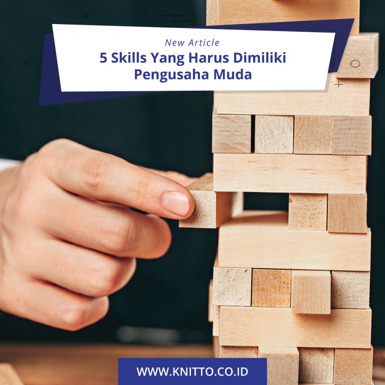 Article 5 Skills Yang Harus Dimiliki Pengusaha Muda Feeds