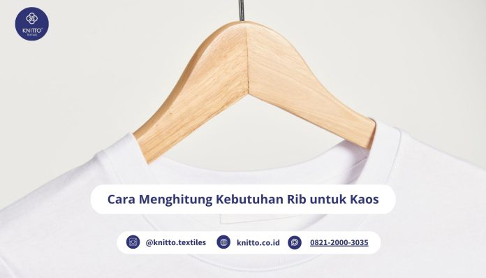 Cara Menghitung Kebutuhan Rib untuk Kaos