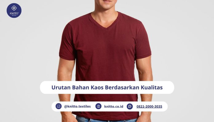 Urutan Bahan Kaos Berdasarkan Kualitas
