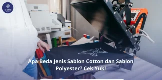 Jenis Sablon yang Cocok untuk Polyester dan Cotton, Jangan Sampai Salah Pilih! Perbedaan Sablon Polyester dan Sablon Cotton, Ini Jenis Jenisnya!