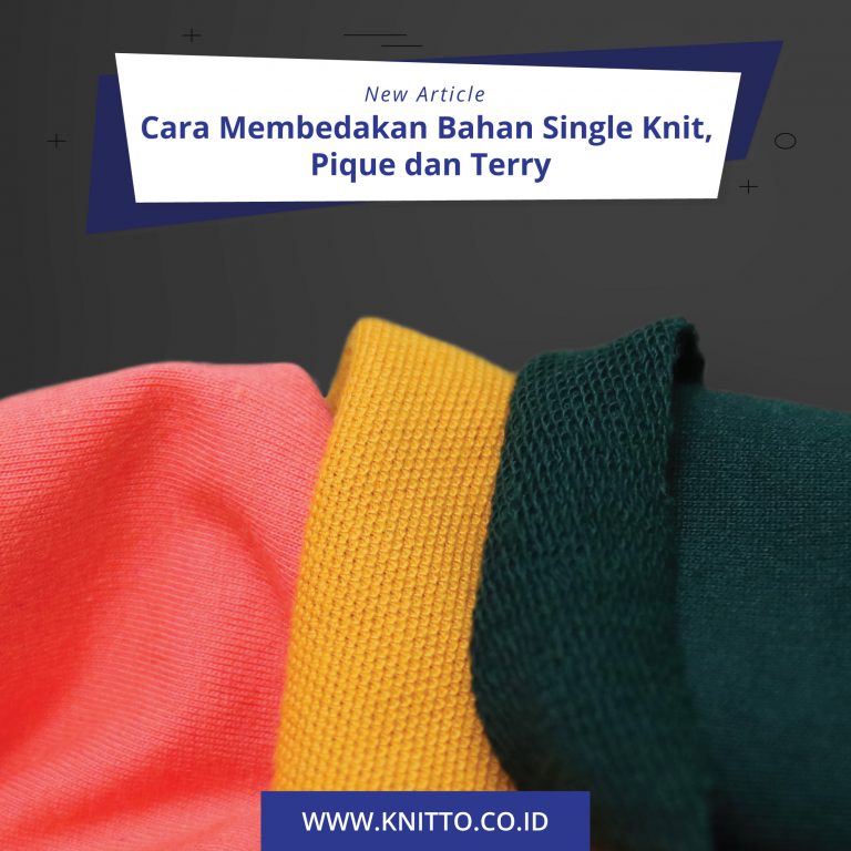 Cara Membedakan Bahan Single Knit, Pique dan Terry