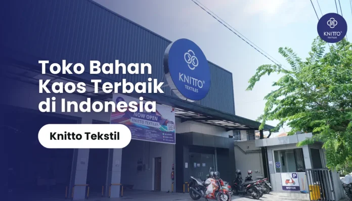 Toko Bahan Kaos Terbaik No #1 | Knitto Tekstil Indonesia