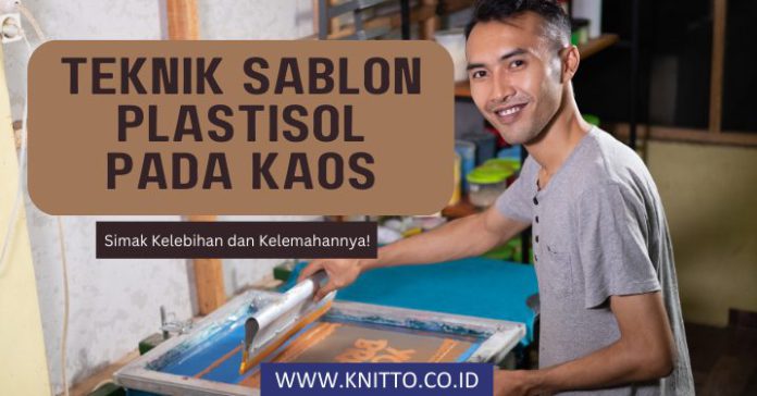 teknik sablon plastisol pada kaos