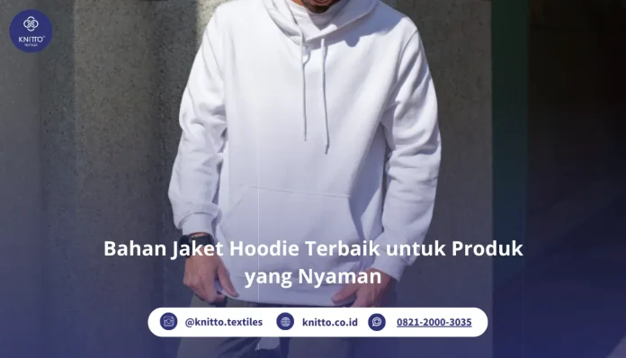 Bahan Jaket Hoodie yang Nyaman!