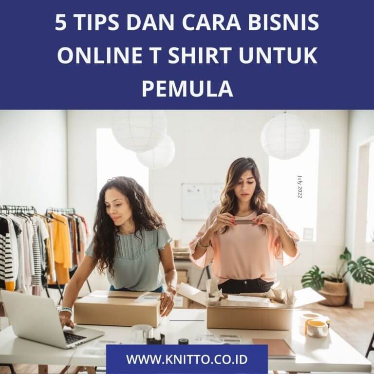 5 Tips dan Cara Bisnis Online T Shirt Untuk Pemula