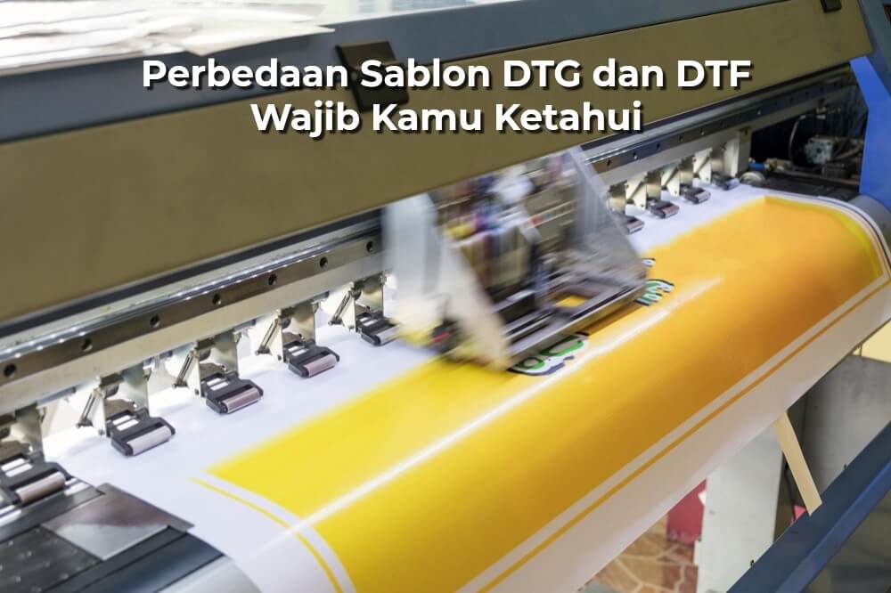 Perbedaan Sablon DTG dan DTF