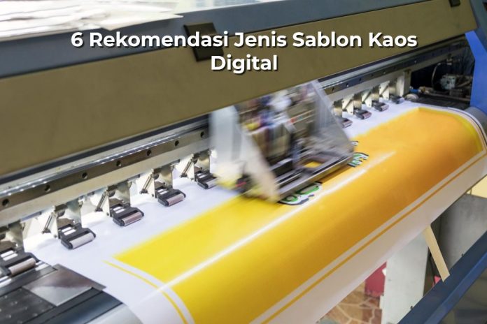 6 Rekomendasi Jenis Sablon Kaos Digital