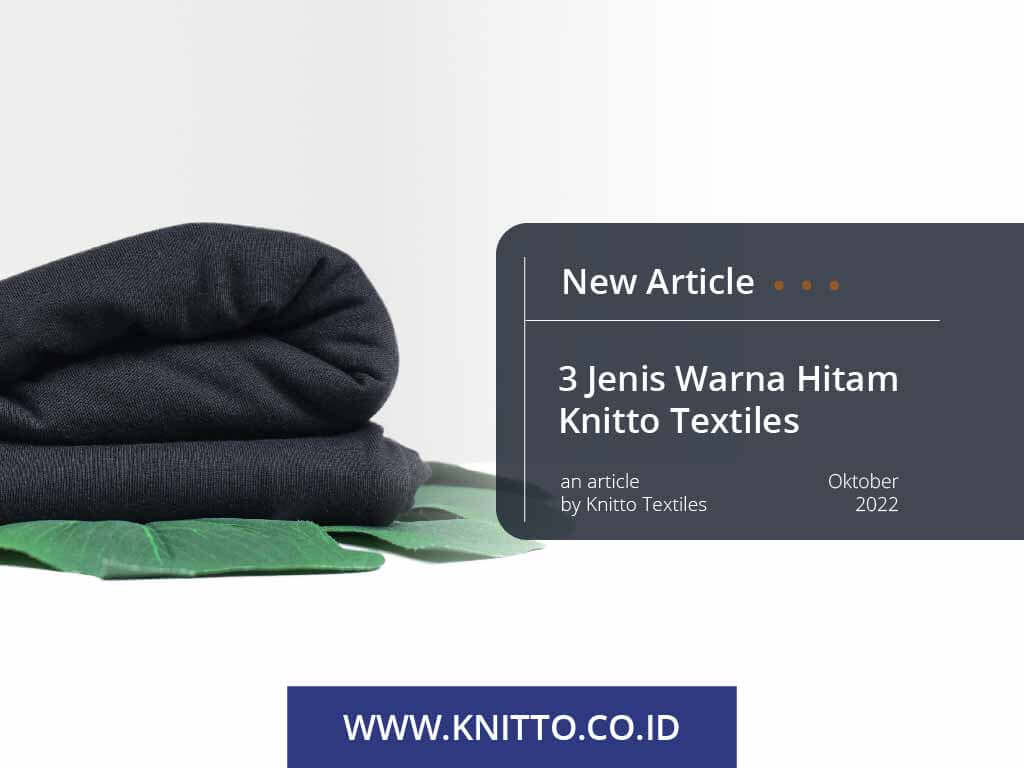 3 Jenis Warna Hitam Terbaik Knitto Textiles