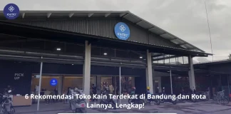Rekomendasi Toko Kain Terdekat di Bandung dan Kota Lainnya. Lengkap! Rekomendasi Toko Kain Terdekat di Bandung dan Kota Besar Lainnya!