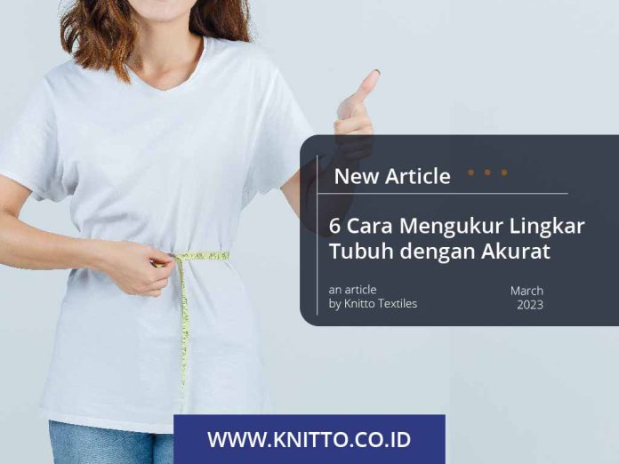 6 Cara Mengukur Lingkar Tubuh dengan Akurat