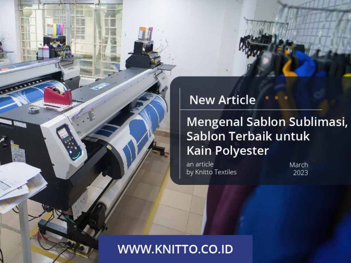 Mengenal Sablon Sublimasi Sablon Terbaik untuk Kain Polyester