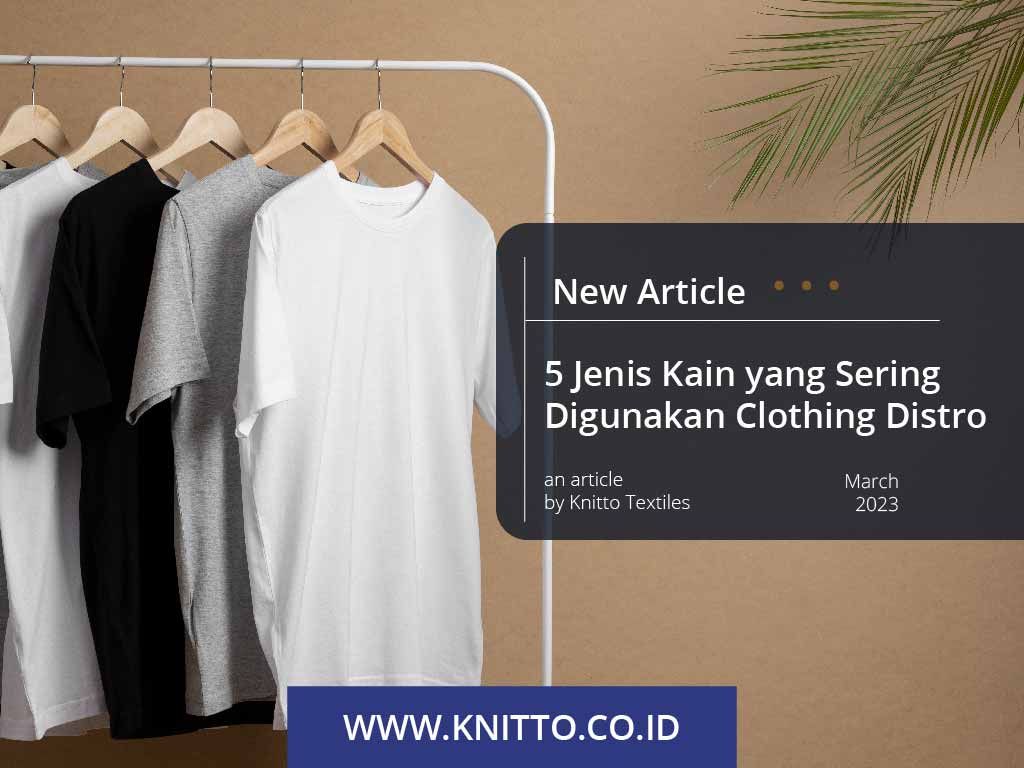 5 Jenis Kain Yang Sering Digunakan Clothing Distro