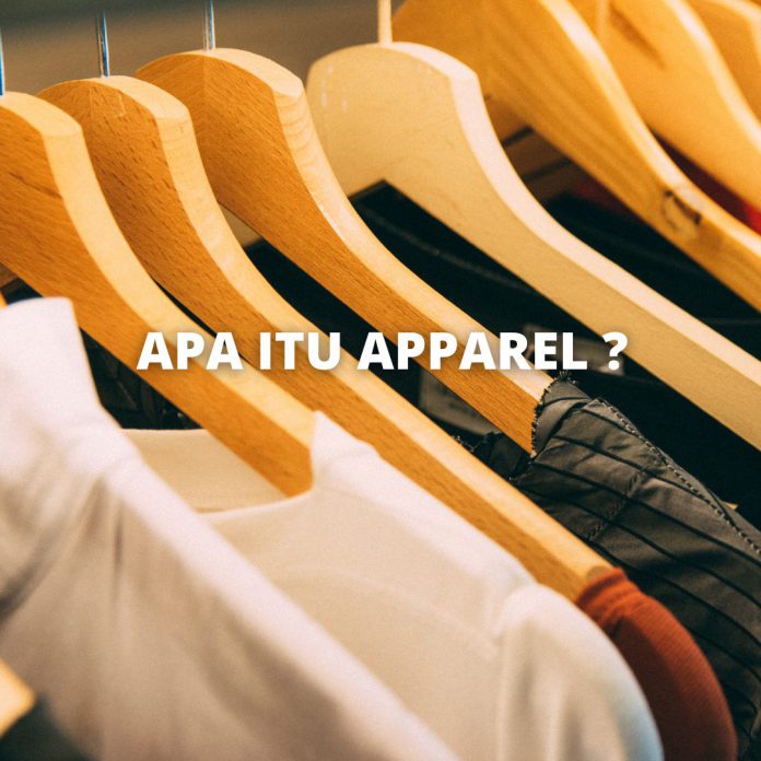 Apa Itu Apparel