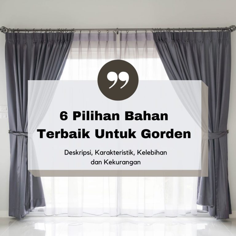 6 Pilihan Bahan Gorden Terbaik : Kelebihan Dan Kekurangannya