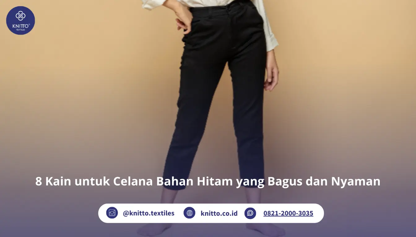8 Kain Untuk Celana Bahan Hitam yang Nyaman