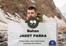 8 Pilihan Bahan Jaket Parka Terbaik Yang Bagus Dan Nyaman