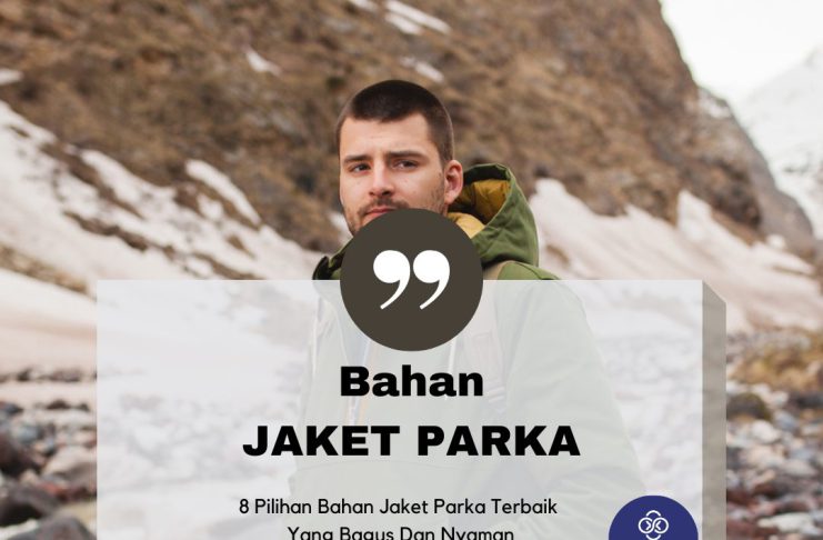8 Pilihan Bahan Jaket Parka Terbaik Yang Bagus Dan Nyaman