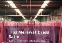 Tips Merawat Dress Satin