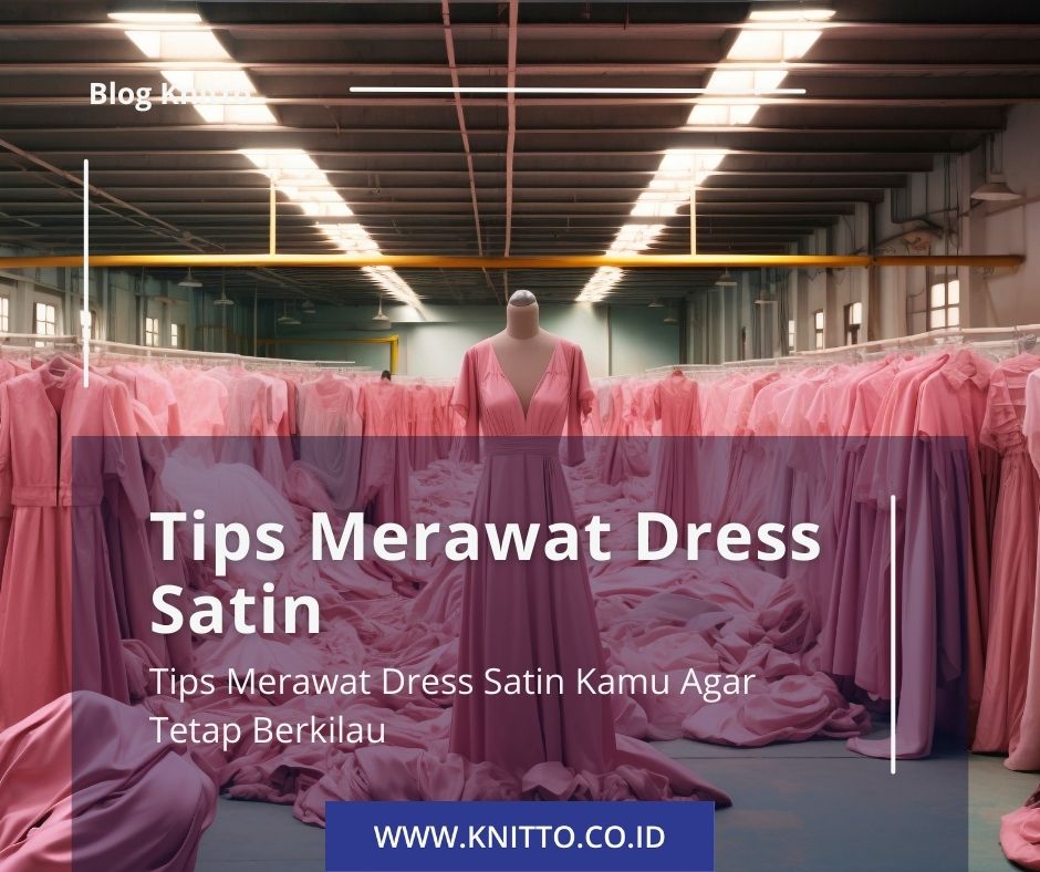 Tips Merawat Dress Satin