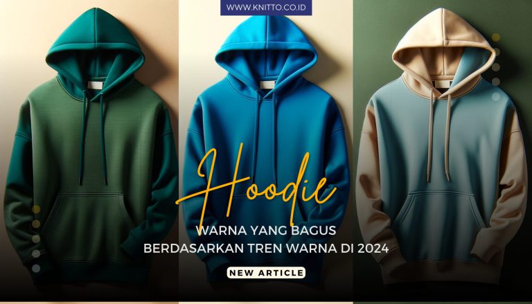 3 Warna Hoodie yang Bagus di 2024, Lengkap dengan Cara Merawatnya