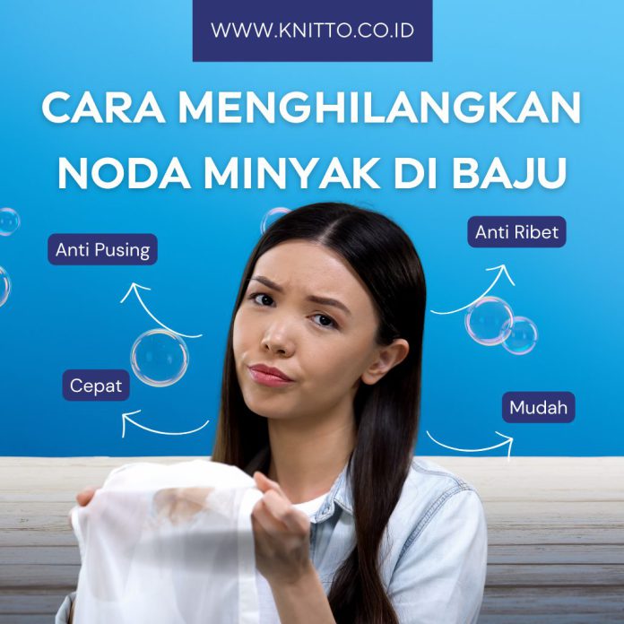 Cara Menghilangkan Noda Minyak di Baju, Solusi Praktis untuk Dicoba!