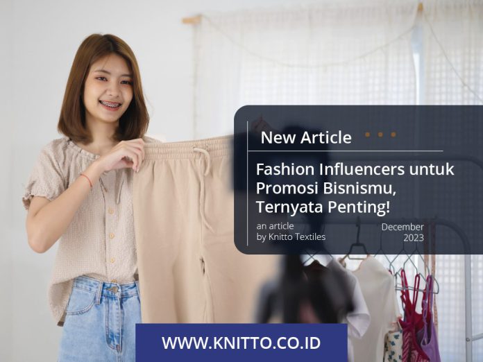 Fashion Influencers untuk Promosi Bisnismu, Ternyata Penting!