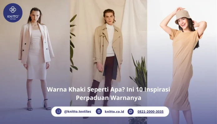 Warna Khaki Seperti Apa? Ini Inspirasi Perpaduan Warnanya!