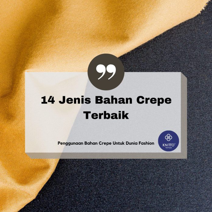 14 Jenis Bahan Crepe Terbaik