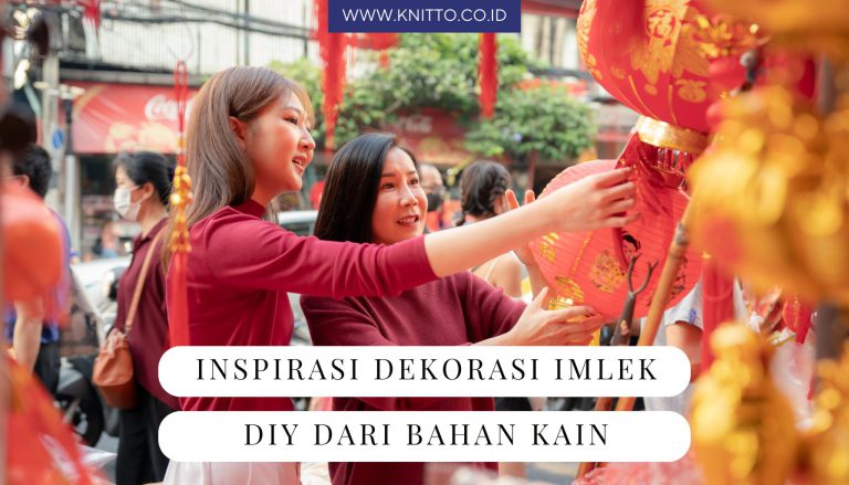 7 Ide Hiasan dan Dekorasi Imlek dari Bahan Kain, Cek Yuk!