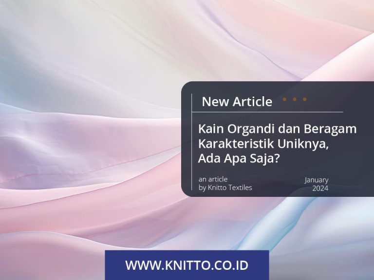 Kain Organdi dan Beragam Karakteristik Uniknya, Ada Apa Saja