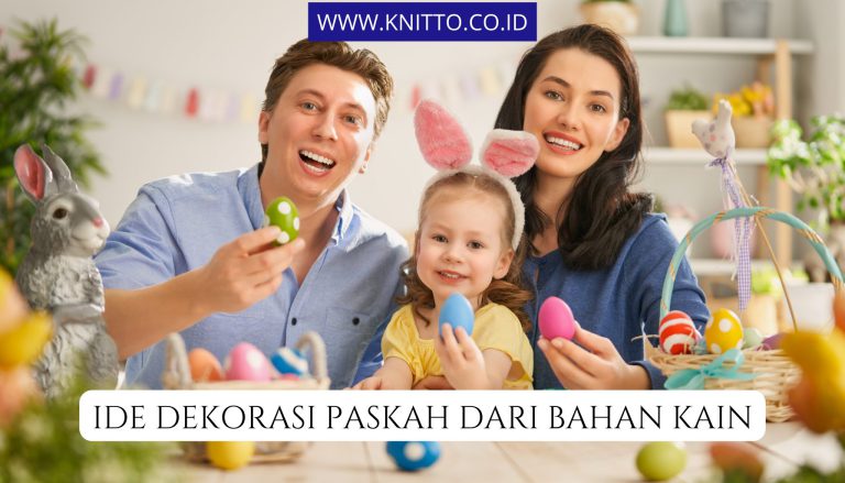 10 Ide Dekorasi Paskah Sederhana dan Unik dengan Bahan Kain