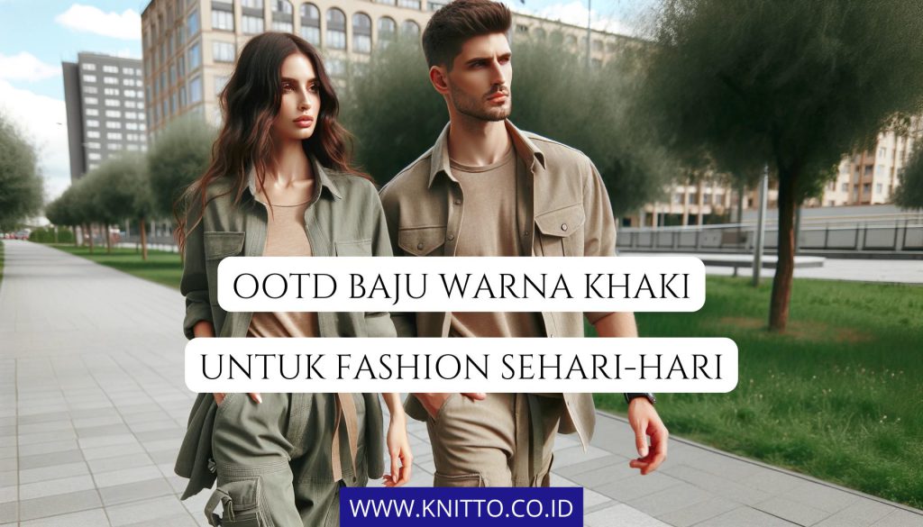 5 Style OOTD Baju Warna Khaki yang Wajib Kamu Coba!