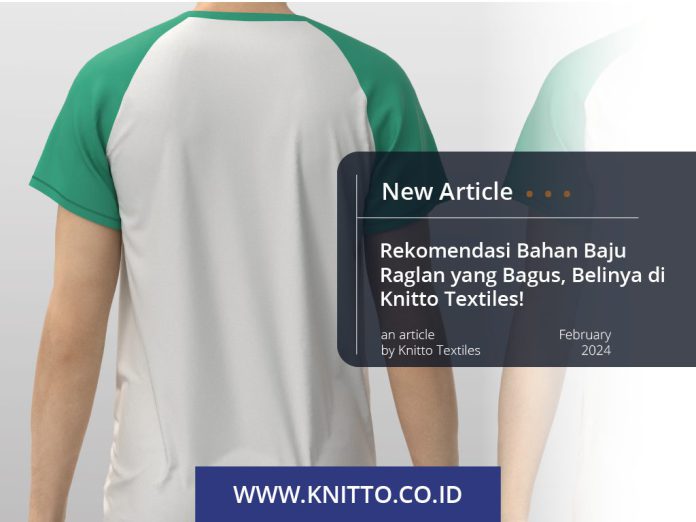 7 Bahan Baju Raglan Terbaik, Bisa Ditemukan di Knitto!
