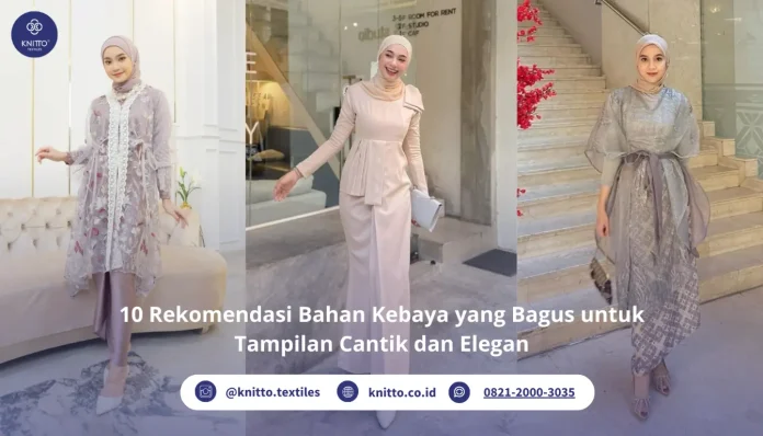 Rekomendasi Bahan Kebaya yang Bagus