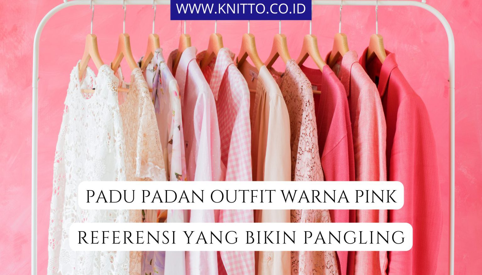 Perpaduan Rok Pink 10 Ide Perpaduan Warna Pink di 2024, Cocok untuk Lebaran!