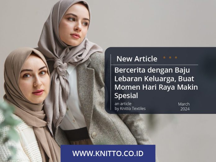7 Tips dan Rekomendasi Warna Baju Lebaran Keluarga, Cek Yuk!