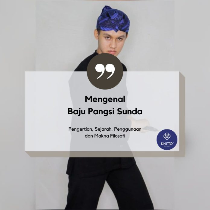 Mengenal Lebih Dalam Baju Pangsi Sunda, Warisan Budaya Kebanggaan Masyarakat