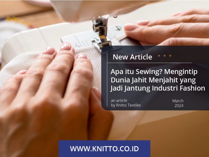 Apa Itu Sewing? Serta 10 Peralatan yang Wajib Dimiliki