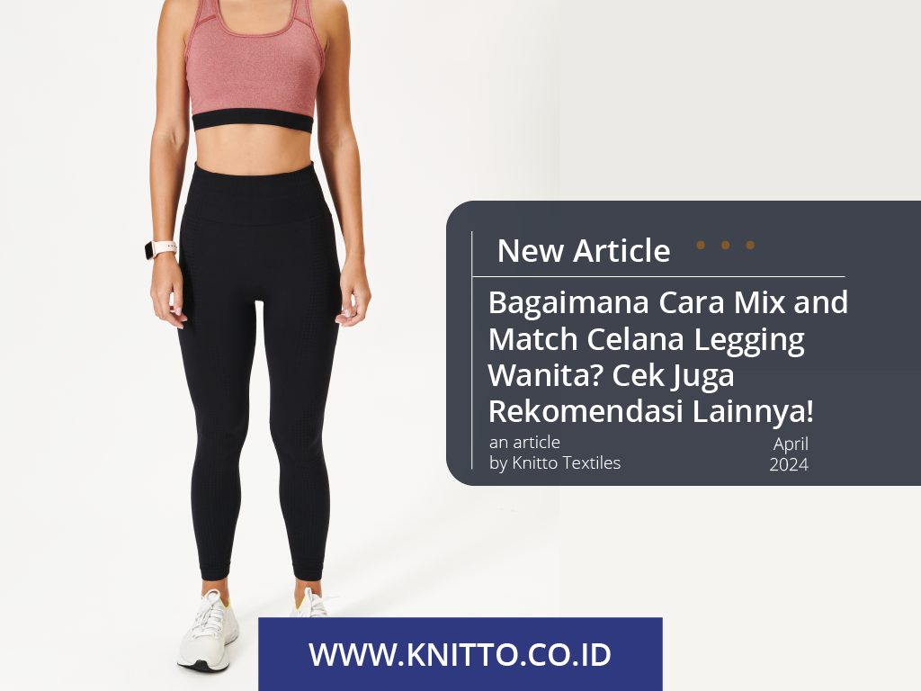 Tips Styling Celana Legging Wanita dan 5 Warna Terbaik, Cek Yuk!