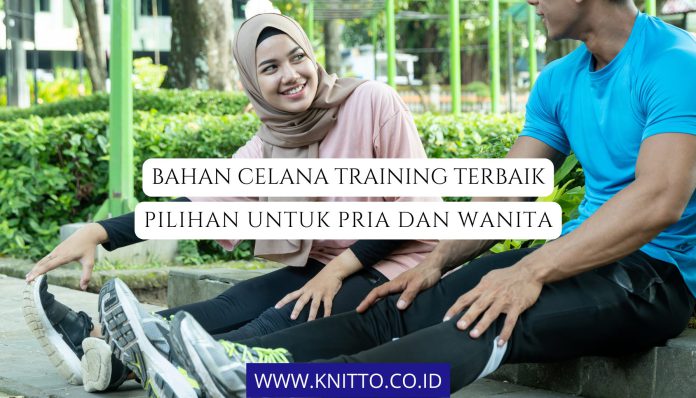 10 Bahan dan Warna Celana Training Terbaik, Mana Favoritmu