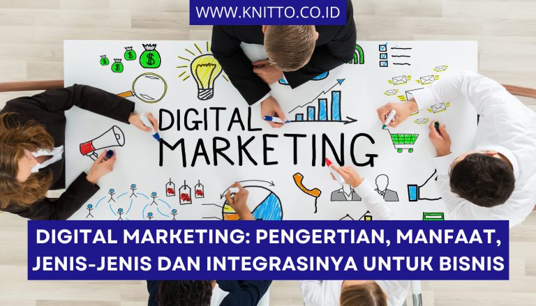 Apa Itu Digital Marketing? Konsep dan 10 Kelebihan Kekurangannya