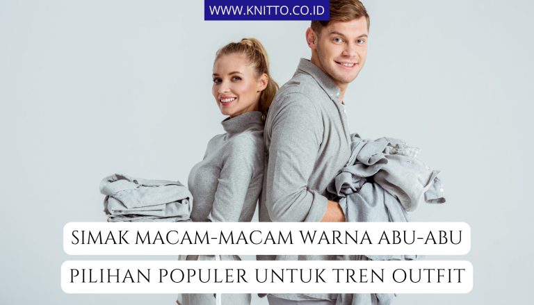 20 Macam-Macam Warna Abu-Abu yang Jadi Fashion Terkini, Cek!